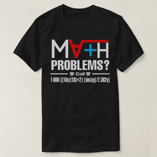 Got Math-Probleme nennen diese Nummer Funny Mathe T-Shirt (Design vorne)