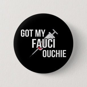Got mein Fauci Ouchie I Button