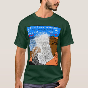 got mein Loch an Donnerloch und alles ging ich T-Shirt