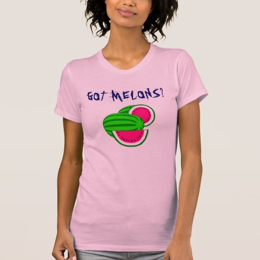 Got Melonen? T-Shirt (Vorderseite)