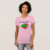 Got Melonen? T-Shirt (Vorne ganz)