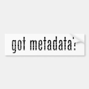 got Metadaten? <gmi:MI_Metadata>? Autoaufkleber