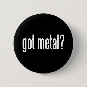 Got Metal Button