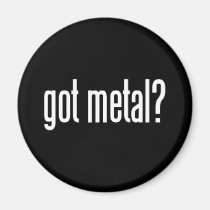 Got Metal Magnet