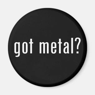 got Metall? Magnet