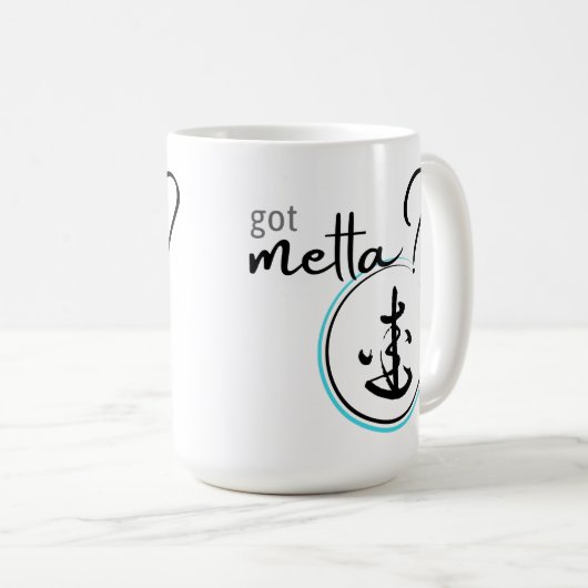 Got Metta (Liebesfreundlichkeit)? Kaffeetasse (VorderseiteRechts)