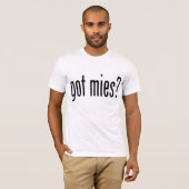 got mies? T-Shirt (Vorne ganz)