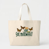 GOT MILKWEED? Monarch Butterfly Caterpillar Plants Jumbo Stoffbeutel (Vorne)