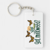 GOT MILKWEED? Monarch Butterfly Caterpillar Plants Schlüsselanhänger (Vorderseite)