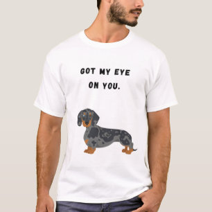 Got mir das Auge auf dich. T-Shirt