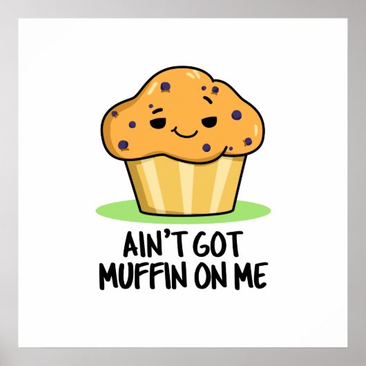 Got mir keinen Muffin-Pun Poster (Vorne)