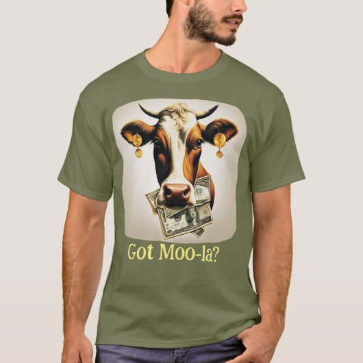 Got Moola? Cash Cow T-Shirt (Vorderseite)