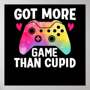 Got More Game Than Cupid Valentinstag Videospiel Poster
