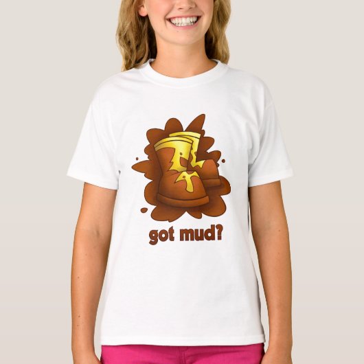 Got Mud? T-Shirt (Vorderseite)
