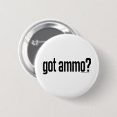 Got Munition? Button (Vorne & Hinten)