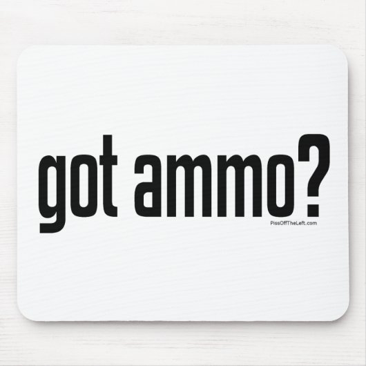 Got Munition? Mousepad (Vorne)
