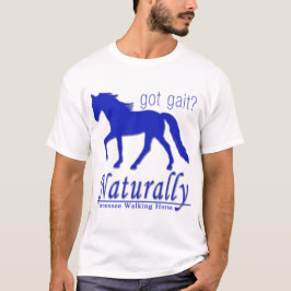 got? Naturally Tennessee Wanderpferd T-Shirt