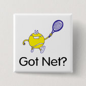 Got Netz? Tennis Button (Vorderseite)