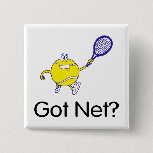 Got Netz? Tennis Button (Vorderseite)