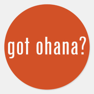 got ohana? runder aufkleber