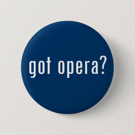 got Oper? Button (Vorderseite)
