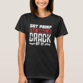 Got Pain I'll Take A Crack Chiropractic Spine Chir T-Shirt (Vorderseite)