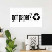 got Papier? Recycelnd Zeichen Poster (Heimbüro)