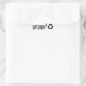 got Papier? Recycelnd Zeichen Runder Aufkleber (Tasche)