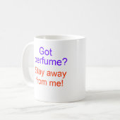 Got Parfüm? Bleibe Sie weg von mir! Kaffeetasse (Vorderseite Links)