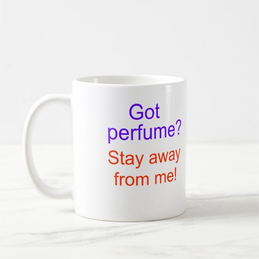 Got Parfüm? Bleibe Sie weg von mir! Kaffeetasse (Links)