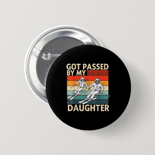Got Ped By My Daughter Funny Ski Button (Vorne & Hinten)
