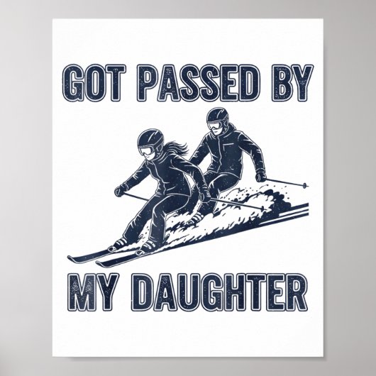 Got Ped By My Daughter Funny Ski Poster (Vorne)