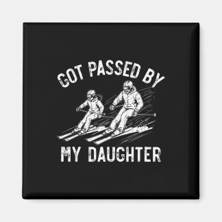 Got Ped By My Daughter Funny Skiing Family _10  Magnet