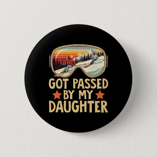 Got Ped By My Daughter Funny Skiing Family _14  Button (Vorderseite)