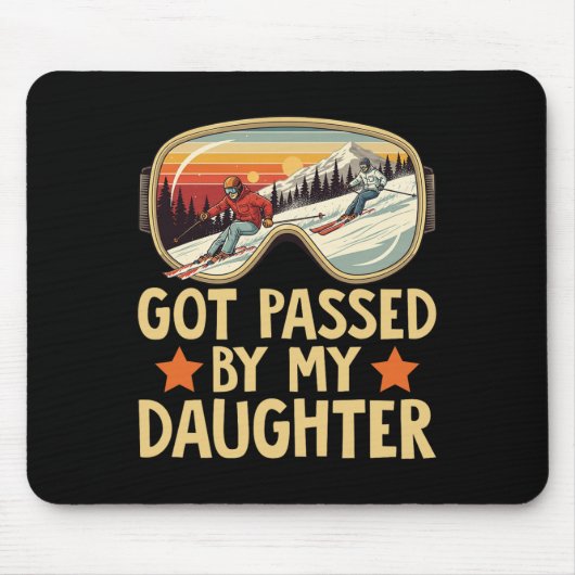 Got Ped By My Daughter Funny Skiing Family _14  Mousepad (Vorne)