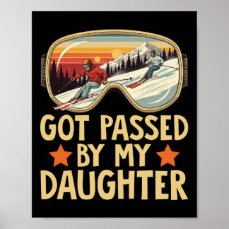 Got Ped By My Daughter Funny Skiing Family _14  Poster