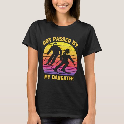 Got Ped By My Daughter Funny Skiing Family  T-Shirt (Vorderseite)