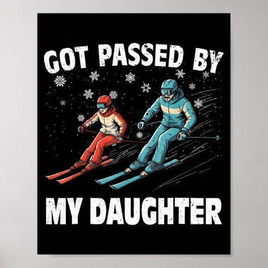 Got Ped By My Daughter Funny Skiing Funny Family D Poster (Vorne)