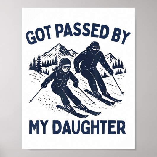 Got Ped By My Daughter Funny Skiing Poster (Vorne)