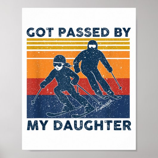 Got Ped By My Daughter Funny Skiing  Poster (Vorne)