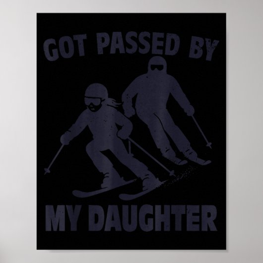 Got Ped By My Daughter Funny Skiing Poster (Vorne)