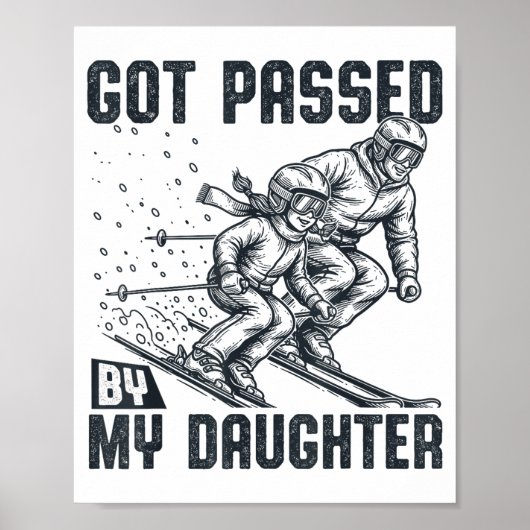 Got Ped By My Daughter Funny Skiing Ski Dad Winter Poster (Vorne)