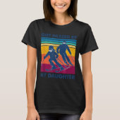 Got Ped By My Daughter Funny Skiing T-Shirt (Vorderseite)