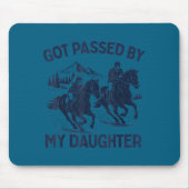 Got Ped By My Daughter Horse Riding Equestrian Dad Mousepad (Vorne)