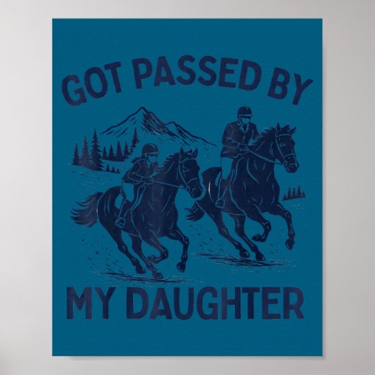 Got Ped By My Daughter Horse Riding Equestrian Dad Poster (Vorne)