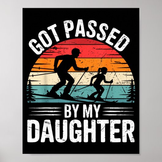 Got Ped By My Daughter Ski Dad Retro Snow Srts Des Poster (Vorne)