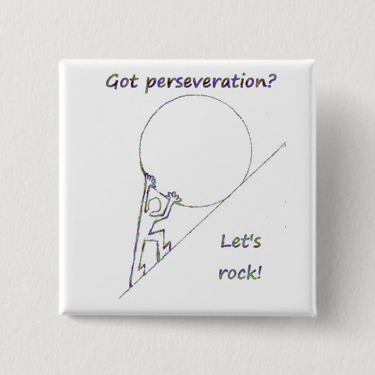 Got perseveration? Gelassen uns schaukeln! Button (Vorderseite)