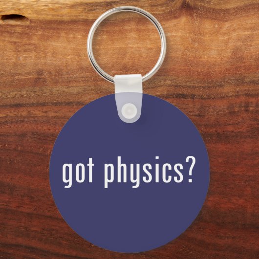 got Physik? Schlüsselanhänger (Vorderseite)