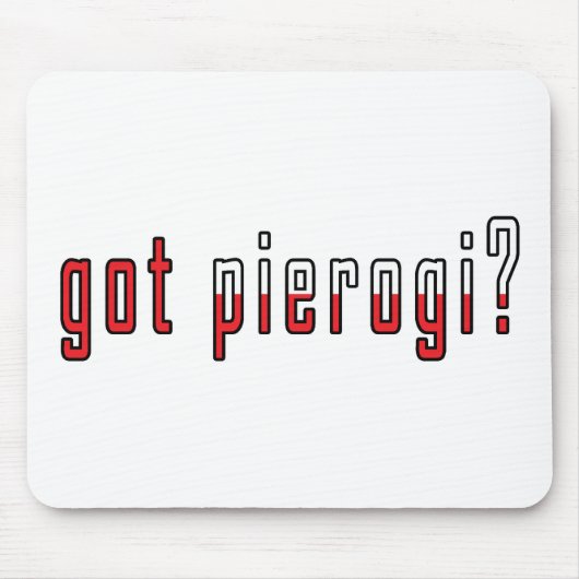 got Pierogi? Flagge Mousepad (Vorne)