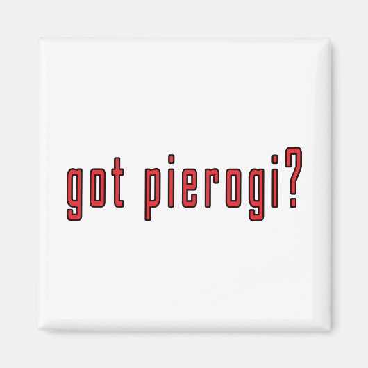 got Pierogi? Magnet (Vorne)